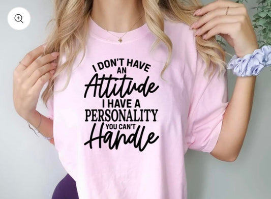 I don't have an attitude.